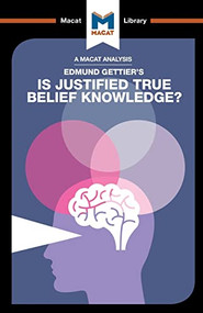 An Analysis of Edmund Gettier's Is Justified True Belief Knowledge? - 9781912127498 by Jason Schukraft