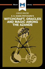 An Analysis of E.E. Evans-Pritchard's Witchcraft, Oracles and Magic Among the Azande - 9781912128525 by Kitty Wheater, 9781912128525