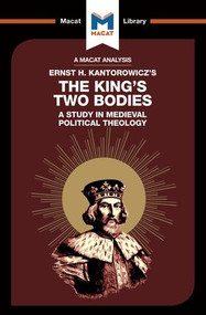An Analysis of Ernst H. Kantorwicz's The King's Two Bodies (A Study in Medieval Political Theology) - 9781912127115 by Simon Thomson, 9781912127115