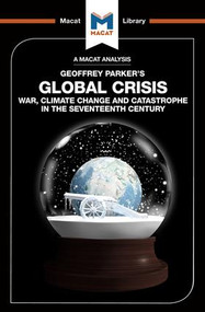 An Analysis of Geoffrey Parker's Global Crisis (War, Climate Change and Catastrophe in the Seventeenth Century) - 9781912128082 by Ian Jackson, 9781912128082