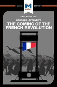 An Analysis of Georges Lefebvre's The Coming of the French Revolution by Tom Stammers, 9781912128198