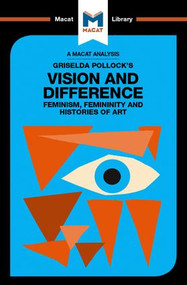 An Analysis of Griselda Pollock's Vision and Difference (Feminism, Femininity and the Histories of Art) - 9781912284658 by Karina Jakubowicz, 9781912284658