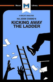 An Analysis of Ha-Joon Chang's Kicking Away the Ladder (Development Strategy in Historical Perspective) - 9781912128938 by Sulaiman Hakemy, 9781912128938