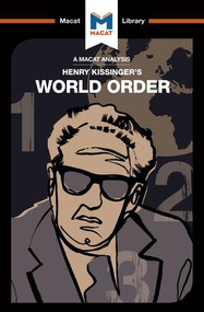 An Analysis of Henry Kissinger's World Order (Reflections on the Character of Nations and the Course of History) - 9781912128839 by Bryan Gibson, 9781912128839