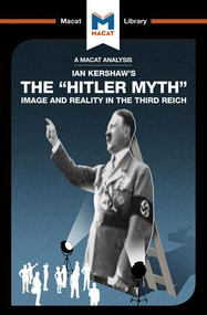 An Analysis of Ian Kershaw's The "Hitler Myth" (Image and Reality in the Third Reich) - 9781912128563 by Helen Roche, 9781912128563