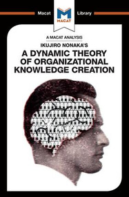An Analysis of Ikujiro Nonaka's A Dynamic Theory of Organizational Knowledge Creation - 9781912284702 by Stoyan Stoyanov, 9781912284702