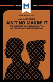An Analysis of Jay MacLeod's Ain't No Makin' It (Aspirations and Attainment in a Low Income Neighborhood) - 9781912128747 by Anna Seiferle-Valencia, 9781912128747