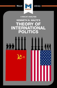 An Analysis of Kenneth Waltz's Theory of International Politics by Riley Quinn, Bryan Gibson, 9781912127078