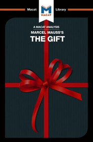 An Analysis of Marcel Mauss's The Gift (The Form and Reason for Exchange in Archaic Societies) - 9781912128587 by The Macat Team, 9781912128587