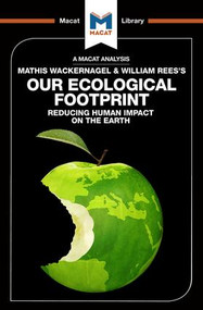An Analysis of Mathis Wackernagel and William Rees's Our Ecological Footprint by Luca Marazzi, 9781912128020
