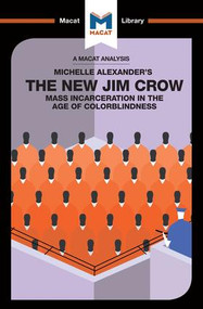 An Analysis of Michelle Alexander's The New Jim Crow (Mass Incarceration in the Age of Colorblindness) - 9781912128877 by Ryan Moore, 9781912128877