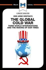 An Analysis of Odd Arne Westad's The Global Cold War (Third World Interventions and the Making of our Times) - 9781912128570 by Patrick Glenn, Bryan Gibson, 9781912128570