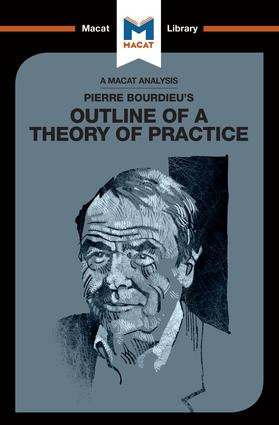 An Analysis of Pierre Bourdieu's Outline of a Theory of Practice - 9781912284627 by Rodolfo Maggio, 9781912284627