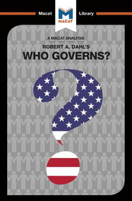 An Analysis of Robert A. Dahl's Who Governs? Democracy and Power in an American City by Astrid Noren Nilsson, Jason Xidias, 9781912128006