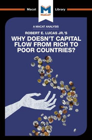 An Analysis of Robert E. Lucas Jr.'s Why Doesn't Capital Flow from Rich to Poor Countries? by Pádraig Belton, 9781912128433