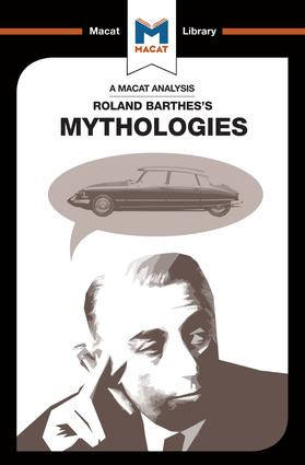 An Analysis of Roland Barthes's Mythologies by John Gomez, 9781912127962