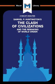 An Analysis of Samuel P. Huntington's The Clash of Civilizations and the Remaking of World Order - 9781912127924 by Riley Quinn, 9781912127924