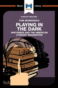 An Analysis of Toni Morrison's Playing in the Dark (Whiteness and the Literary Imagination) - 9781912128914 by Karina Jakubowicz, Adam Perchard, 9781912128914
