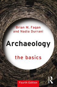 Archaeology: The Basics - 9781032024813 by Brian M. Fagan, Nadia Durrani, 9781032024813