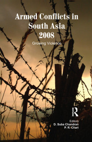 Armed Conflicts in South Asia 2008 (Growing Violence) - 9781138380295 by D. Suba Chandran, P. R. Chari, 9781138380295