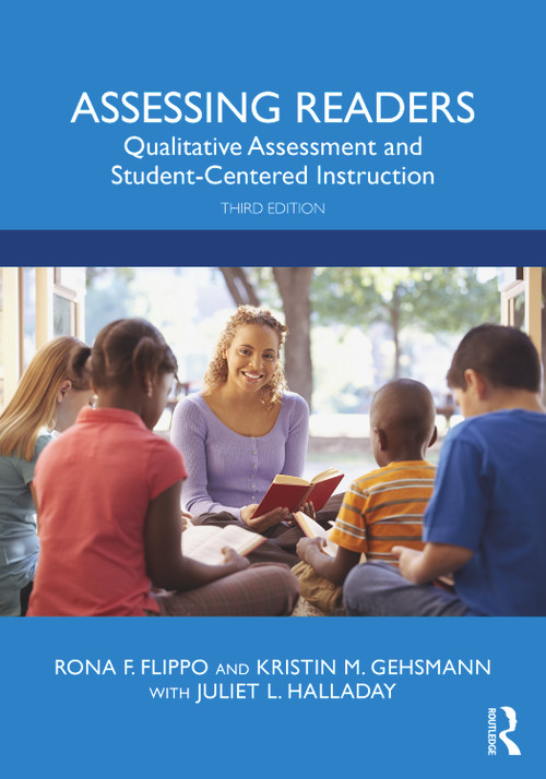 Assessing Readers (Qualitative Assessment and Student-Centered Instruction) by Rona F. Flippo, Kristin Gehsmann, Juliet Halladay, 9781138049383
