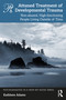 Attuned Treatment of Developmental Trauma (Non-abused, High-functioning People Living Outside of Time) by Kathleen Adams, 9781032201306