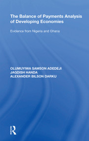 The Balance of Payments Analysis of Developing Economies (Evidence from Nigeria and Ghana) - 9781138357396 by Olumuyiwa Samson Adedeji, Handa Jagdish, Alexander Bilson Darku, 9781138357396