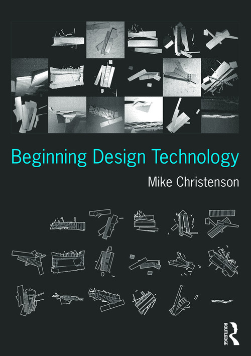 Beginning Design Technology by Mike Christenson, 9780415747950