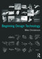 Beginning Design Technology by Mike Christenson, 9780415747950