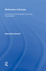 Birthmarks of Europe (The Origins of the European Community Reconsidered) - 9781138356610 by Edelgard Mahant, 9781138356610