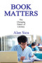 Book Matters (The Changing Nature of Literacy) - 9781412865029 by Alan Sica, 9781412865029