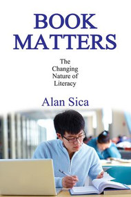 Book Matters (The Changing Nature of Literacy) - 9781412865029 by Alan Sica, 9781412865029