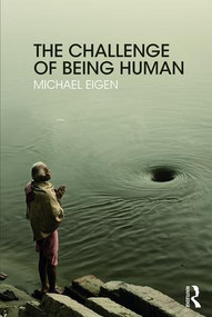 The Challenge of Being Human by Michael Eigen, 9781782206538