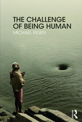The Challenge of Being Human by Michael Eigen, 9781782206538