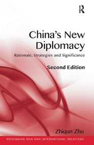 China's New Diplomacy (Rationale, Strategies and Significance) - 9781409452928 by Zhiqun Zhu, 9781409452928