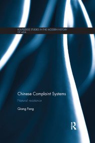 Chinese Complaint Systems (Natural Resistance) - 9781138383227 by Qiang Fang, 9781138383227