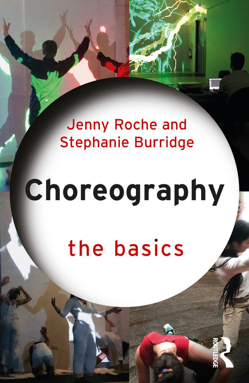 Choreography: The Basics by Jenny Roche, Stephanie Burridge, 9780367896164