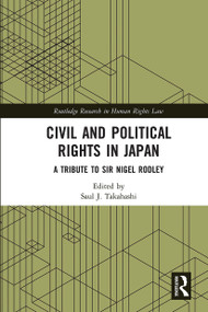 Civil and Political Rights in Japan (A Tribute to Sir Nigel Rodley) - 9780367661984 by Saul J. Takahashi, 9780367661984