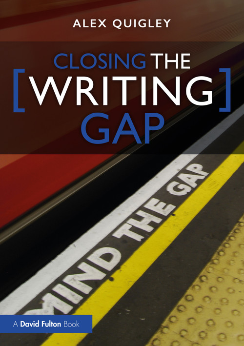 Closing the Writing Gap - 9781032017716 by Alex Quigley, 9781032017716