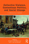 Collective Violence, Contentious Politics, and Social Change (A Charles Tilly Reader) by Ernesto Castañeda, Cathy Schneider, 9781612056715
