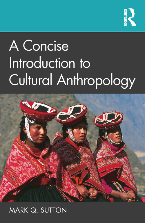 A Concise Introduction to Cultural Anthropology - 9780367745486 by Mark Q. Sutton, 9780367745486