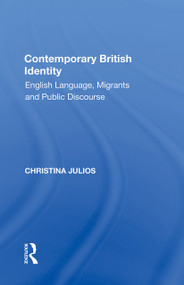 Contemporary British Identity (English Language, Migrants and Public Discourse) - 9781138356726 by Christina Julios, 9781138356726