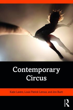 Contemporary Circus - 9781138680722 by Katie Lavers, Louis Patrick Leroux, Jon Burtt, 9781138680722