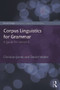 Corpus Linguistics for Grammar (A guide for research) by Christian Jones, Daniel Waller, 9780415746410
