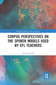Corpus Perspectives on the Spoken Models used by EFL Teachers - 9781032337746 by Angela Farrell, 9781032337746