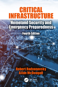 Critical Infrastructure (Homeland Security and Emergency Preparedness, Fourth Edition) - 9780367778637 by Robert S. Radvanovsky, Allan McDougall, 9780367778637