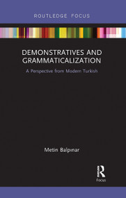 Demonstratives and Grammaticalization (A Perspective from Modern Turkish) - 9780367731762 by Metin Balpınar, 9780367731762