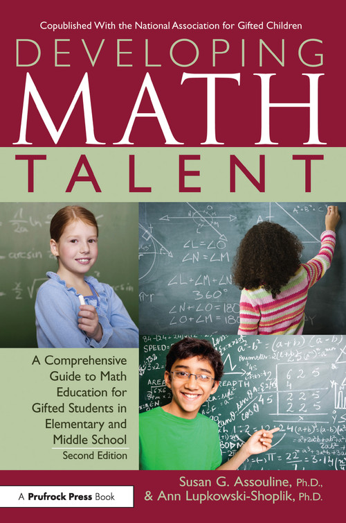 Developing Math Talent (A Comprehensive Guide to Math Education for Gifted Students in Elementary and Middle School) by Susan G. Assouline, Ann Lupkowski-Shoplik, 9781593634964