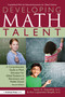 Developing Math Talent (A Comprehensive Guide to Math Education for Gifted Students in Elementary and Middle School) by Susan G. Assouline, Ann Lupkowski-Shoplik, 9781593634964