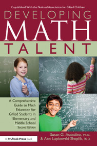 Developing Math Talent (A Comprehensive Guide to Math Education for Gifted Students in Elementary and Middle School) by Susan G. Assouline, Ann Lupkowski-Shoplik, 9781593634964